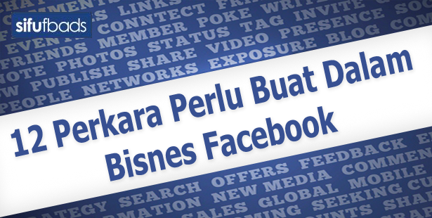 12 Perkara Perlu Buat Dalam Bisnes Facebook Tahun 2015