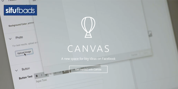 Tutorial Bagaimana Cara Menggunakan ‘Facebook Canvas’