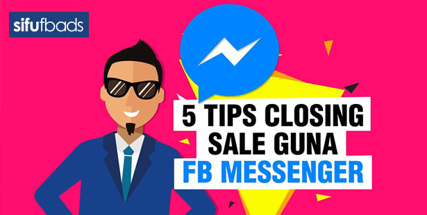 5 Tips Close Sales Guna FB Messenger