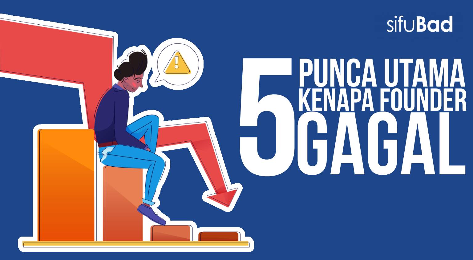 5 PUNCA FOUNDER GAGAL, JANGAN SAMPAI KORANG BUAT SILAP YANG SAMA!